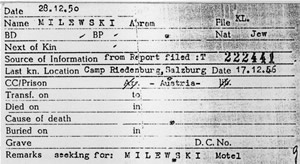 Depuis le 17/12/1946, Abram Milewski est dans le camp pour personnes déplacées "Riedenburg", à Salzbourg, en Autriche. Il déclare rechercher Motel Milewski.
